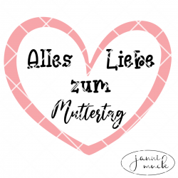 Plotterdatei Alles Liebe zum Muttertag